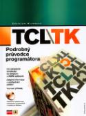 Kniha: TCL/TK - Podrobný průvodce programátora - Zdzislaw Wrzeszcz