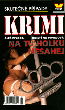 Kniha: Na tu holku nesahej - Skutečné případy - Aleš Pivoda