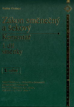 Kniha: Zákon směnečný a šekový Komentář 1. díl směnky - Radim Chalupa