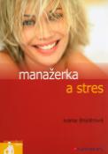 Kniha: Manažerka a stres - Ivana Šnýdrová