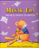 Kniha: Myšák Eda nechce chodit do školy - Řešte zábavné úkoly s myšáčkem Edou - Anna Casalis, Marco Campanella