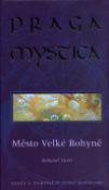 Kniha: Praga Mystica  město Velké bohyně - Krásy a tajemství České Republiky - Bohumil Vurm, neuvedené