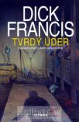Kniha: Tvrdý úder - Detektivní příběh z dostihového prostředí - Dick Francis