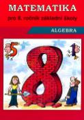 Kniha: Matematika Algebra pro 8. ročník - Jana Müllerová