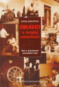 Kniha: Oravci o svojej minulosti - Anton Habovštiak