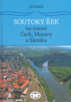 Kniha: Soutoky řek - Na území Čech, Moravy a Slezska - Vít Ryšánek