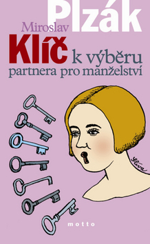 Kniha: Klíč k výběru partnera pro manželství - Miroslav Plzák