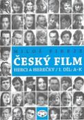Kniha: Český film - Herci a herečky/ I.díl A-K - Miloš Fikejz
