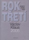 Kniha: Rok třetí 2005 - Projevy, články, eseje - Václav Klaus