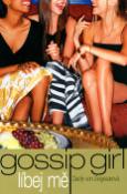 Kniha: Líbej mě - Gossip Girl - Cecily von Ziegesarová