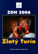 Kniha: ZOH 2006 - Zlatý Turín - Pavel Procházka, neuvedené