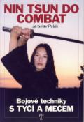 Kniha: Bojové techniky s tyčí a mečem - Nin Tsun Do Combat - Jaroslav Polák
