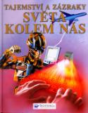 Kniha: Tajemství a zázraky světa kolem nás - Phillip Clarke