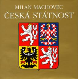 Kniha: Česká státnost - Milan Machovec