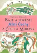 Kniha: Báje a pověsti z Čech a Moravy JIžní Čechy - Vladimír Hulpach