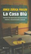 Kniha: La Casa Blů, historky z jihoamerického podsvětí, Historlas del bajomundo - Dvojjazyčné česko - španělské vydání - Jorge Zuňiga Pavlov