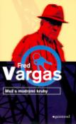 Kniha: Muž s modrými kruhy - Fred Vargas