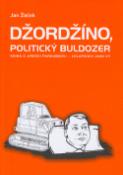 Kniha: Džordžíno, politický buldozér - Kniha o Jirkovi Paroubkovi - chlapíkovi jako vy - Jan Žáček