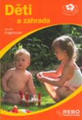 Kniha: Děti a zahrada - příručka začínajícího zahrádkáře - Renate Hagenouw