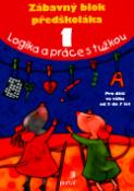 Kniha: Zábavný blok předškoláka 1 - Logika a práce s tužkou - neuvedené