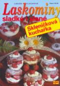 Kniha: Laskominy sladké i slané - Skleničková kuchařka - Libuše Vlachová, Luboš Bárta