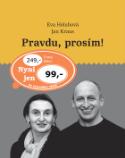 Kniha: Pravdu, prosím! - Eva Holubová, Jan Kraus