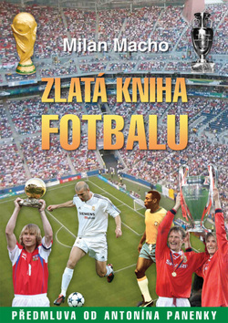 Kniha: Zlatá kniha fotbalu - Milan Macho