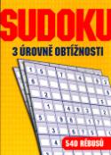 Kniha: Sudoku - 3 úrovně obtížnosti, 540 rébusů - neuvedené