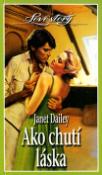 Kniha: Ako chutí láska - Janet Daileyová