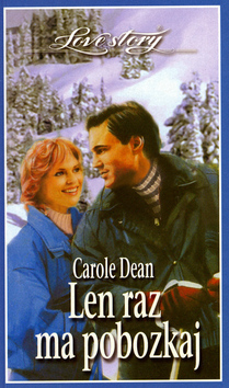 Kniha: Len raz ma pobozkaj - Carole Dean