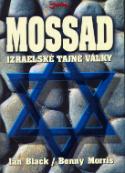 Kniha: Mossad - Izraelské tajné války - Ian Black, Benny Morris