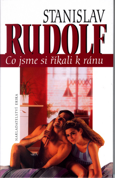 Kniha: Co jsme si říkali k ránu - Stanislav Rudolf