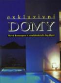 Kniha: Exkluzivní domy - Nové koncepce v architektuře bydlení - autor neuvedený