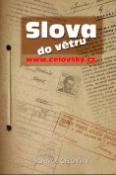 Kniha: Slova do větru - www.celovsky.cz - Bořivoj Čelovský