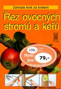 Kniha: Řez ovocných stromů a keřů - Heidrun Holzfőrster