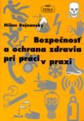 Kniha: Bezpečnosť a ochrana zdravia pri práci v praxi - Milan Bojnanský