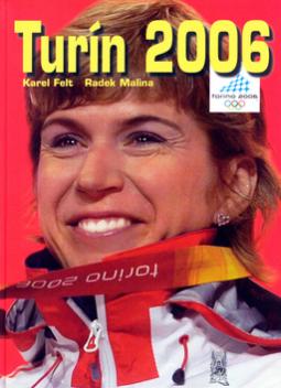 Kniha: Turín 2006 - Karel Felt, Radek Malina