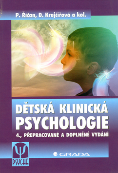 Kniha: Dětská klinická psychologie - 4., přepracované a doplněné vydání - Pavel Říčan, Dana Krejčířová