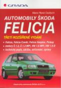Kniha: Automobily Škoda Felicia - Třetí rozšířené vydání - Mario René Cedrych