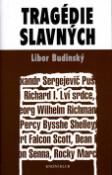 Kniha: Tragédie slavných - Libor Budinský