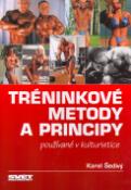 Kniha: Tréninkové metody a principy používané v kulturistice - Karel Šedivý