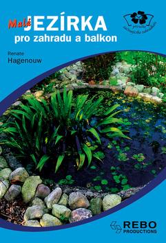 Kniha: Malá jezírka pro zahradu a balkon - Renate Hagenouw