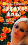 Kniha: Tulipánové dievča - Margaret Dickinson