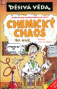 Kniha: Chemický chaos - O čem se vám učitelé neodvažují říct. - Nick Arnold