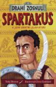 Kniha: Spartakus - A jeho chrabří gladiátoři - Toby Brown