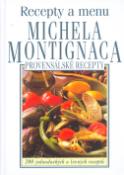 Kniha: Recepty a menu Michela Montignaca - Provensálské recepty - 200 jednoduchých a levných receptů - Michael Montignac
