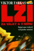 Kniha: Lži za války a v míru - Tajná moc tvůrců veřejného mínění. - Viktor Farkas