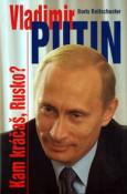 Kniha: Vladimir Putin Kam kráčíš, Rusko? - Boris Reitschuster