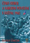 Kniha: Český odboj a národní povstání v květnu 1945 - Stanislav Zámečník