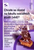 Kniha: Chcete se dostat na fakultu sociálních studií (věd)? 2.díl - Psychologie a sociologie, filozofie a politická filozofie, politologie - Pavel Kotlán, Kateřina Vittová